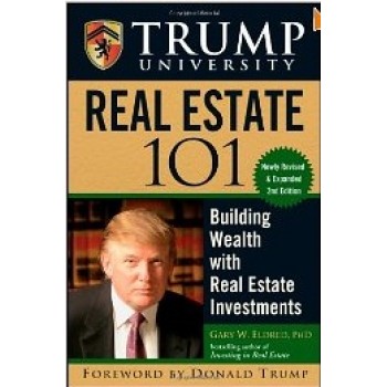 Trump University Real Estate 101: Building Wealth With Real Estate Investments by Gary W. Eldred, Donald Trump